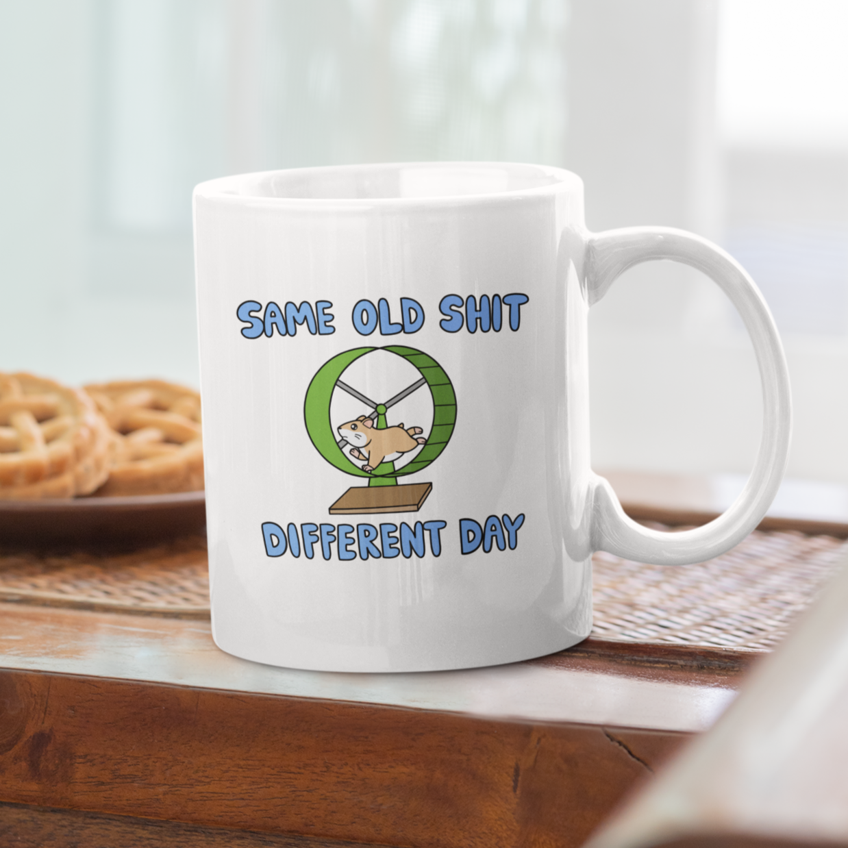 "Same Old Sh*t, Different Day" Mug