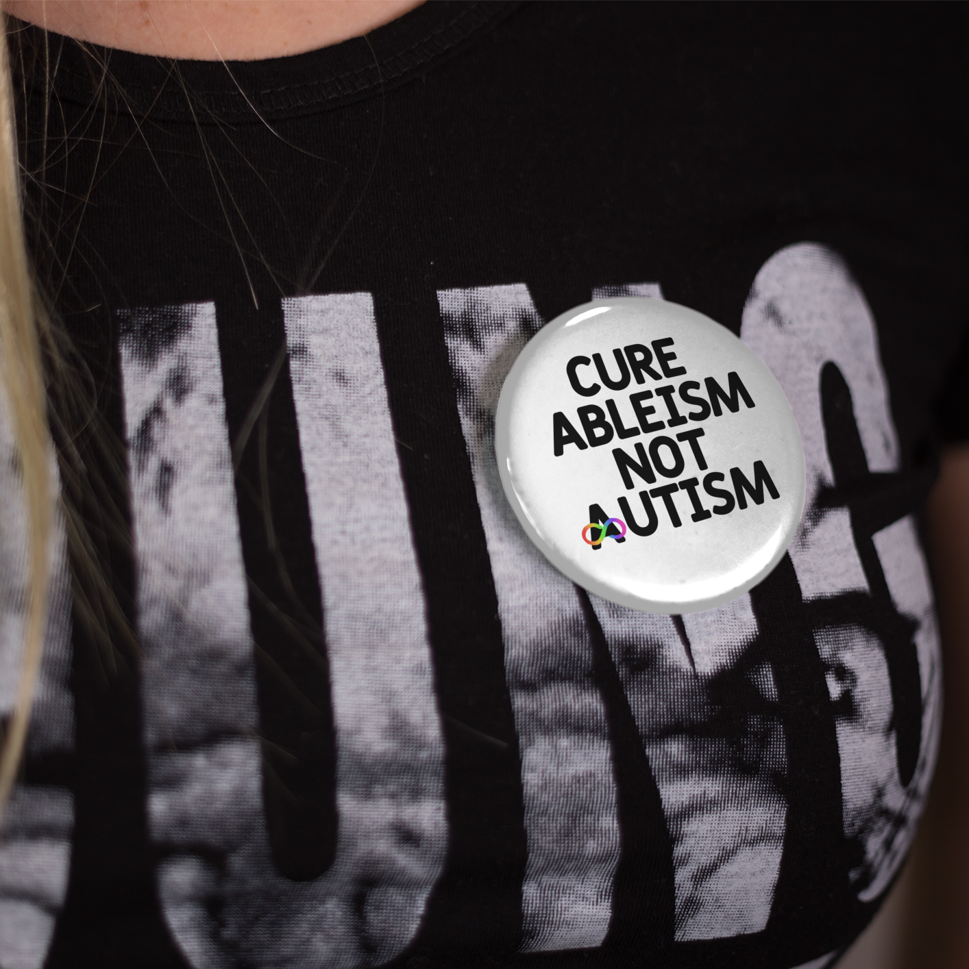 Cure Ableism not Autism Badge