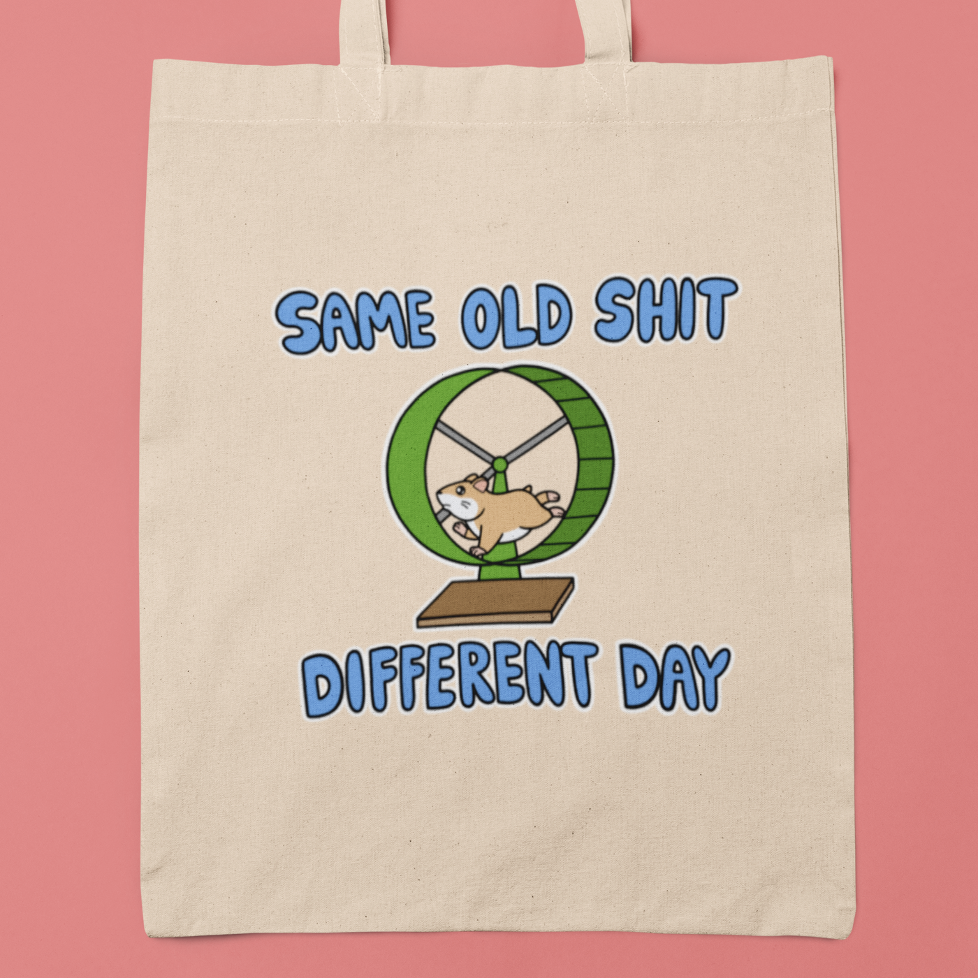 "Same Old Sh*t, Different Day" Tote Bag