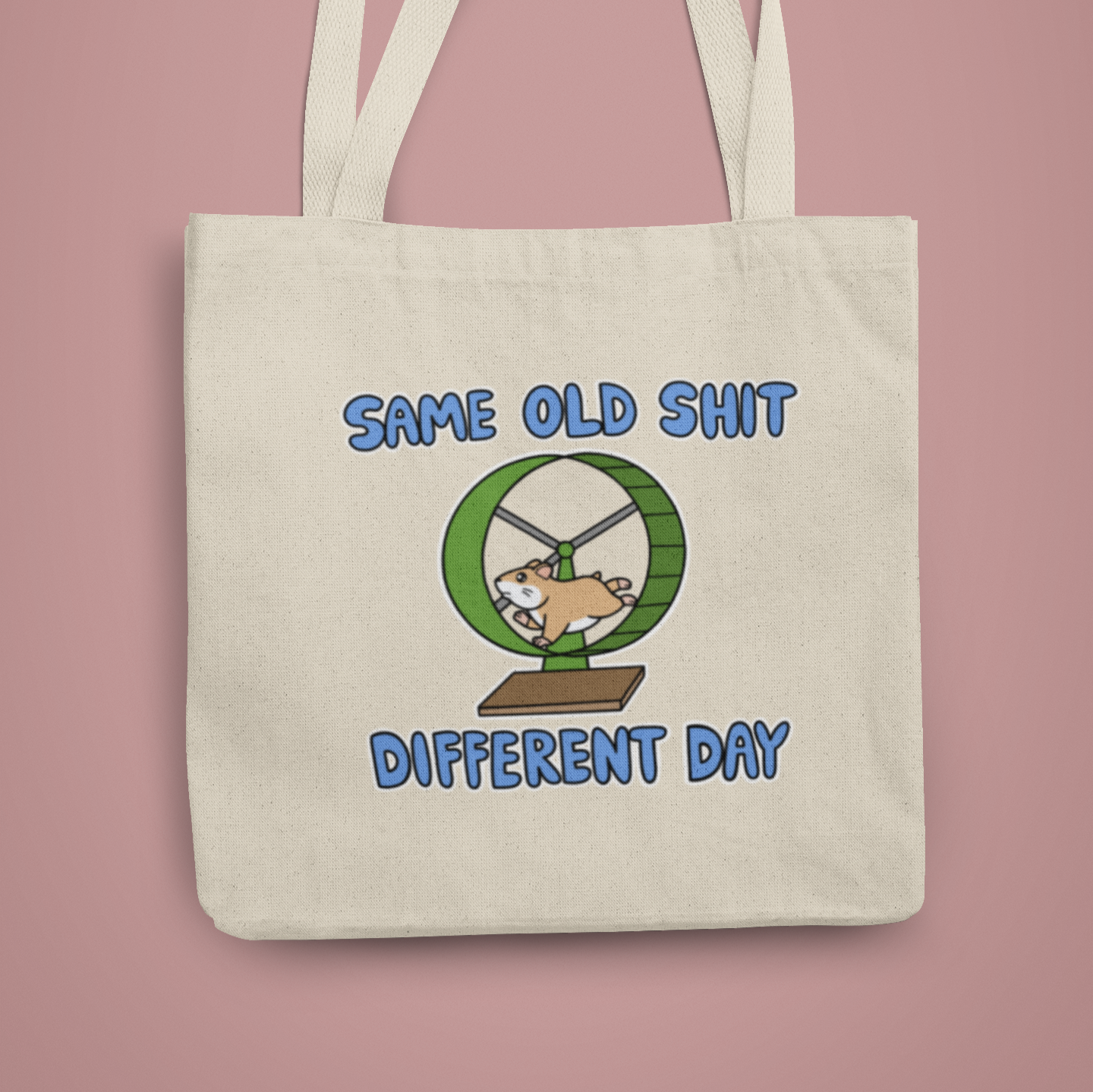 "Same Old Sh*t, Different Day" Tote Bag